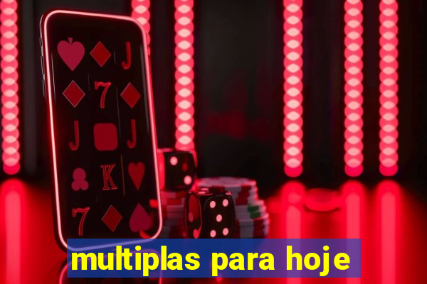 multiplas para hoje